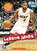 Lebron James (Real Bios)