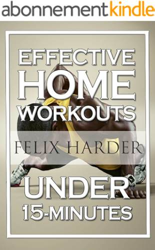 Download Home Workout: 15-Minute Effective Home Workouts: To Build Lean Muscle and Lose Weight (Home Workout, Home Workout Plan, Home Workout For Beginners) (Bodybuilding Series Book 5) (English Edition) PDF