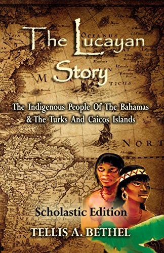 The Lucayan Story: The Indigenous People of The Bahamas & Turks and Caicos Islands