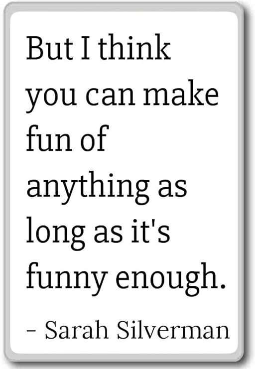 Pero Creo que usted puede hacer diversión de nada como... - Sarah ...