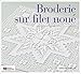 Broderie sur filet noué : Apprendre à réaliser un filet et à le broder by 