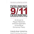 Debunking 9/11 Debunking: An Answer to Popular Mechanics and the Other Defenders of the Official Conspiracy Theory
