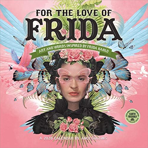 For the Love of Frida 2020 Wall Calendar: Art and Words Inspired by Frida Kahlo