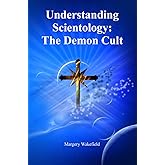 Understanding Scientology: The Demon Cult