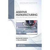 Additive Manufacturing (Manufacturing Design and Technology)