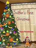 Sniffer's First Christmas: Sniffer Children's Books age 3-6 (Sniffer children´s books)