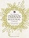 The Complete Indian Regional Cookbook: 300 Classic Recipes From The Great Regions Of India by 