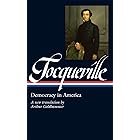 Alexis de Tocqueville: Democracy in America (LOA #147): A new translation by Arthur Goldhammer (Library of America)