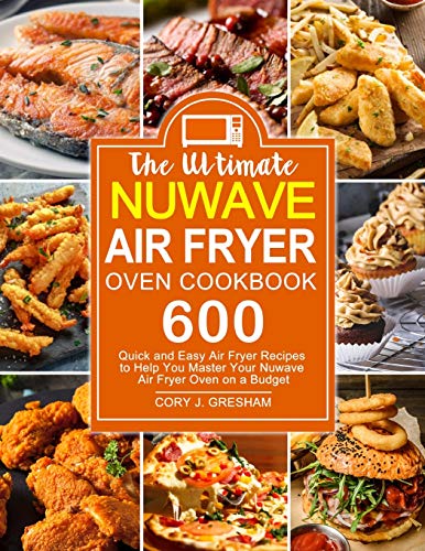 Amazon.com: The Ultimate Nuwave Air Fryer Oven Cookbook: 9781637330807 ...