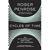 Cycles of Time: An Extraordinary New View of the Universe