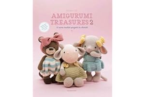 Amigurumi Treasures 2: 15 More Crochet Projects To Cherish