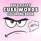 Bold and Easy Cuss Word Coloring Book: Simple and Fun Designs for Stress Relief & Unwinding| Bold and Easy Swearing Coloring Book for Adults