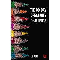 The 30-Day Creativity Challenge: 30 Days to a Seriously More Creative You (The Song Foundry 30-Day Challenges Book 2) book cover