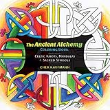 The Ancient Alchemy Coloring Book: Celtic Knots, Mandalas, and Sacred Symbols by