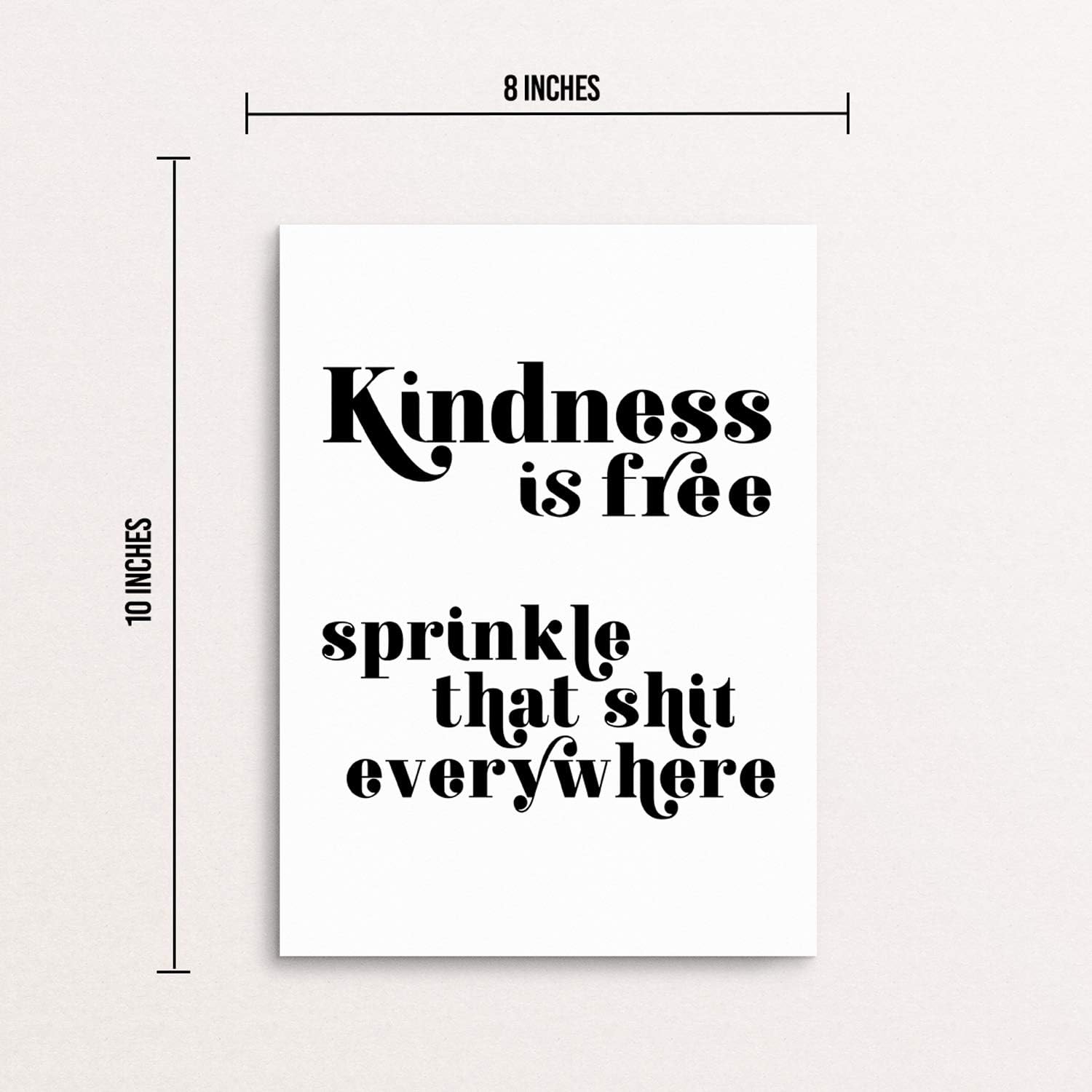 Amazon Com Inspirational Quote Art Print Motivational Wall Poster Kindness Is Free Sprinkle That Sh T Everywhere 8x10 Unframed Modern Typography Artwork For Living Room Bedroom Entryway Or Home Office Wall Decor Posters
