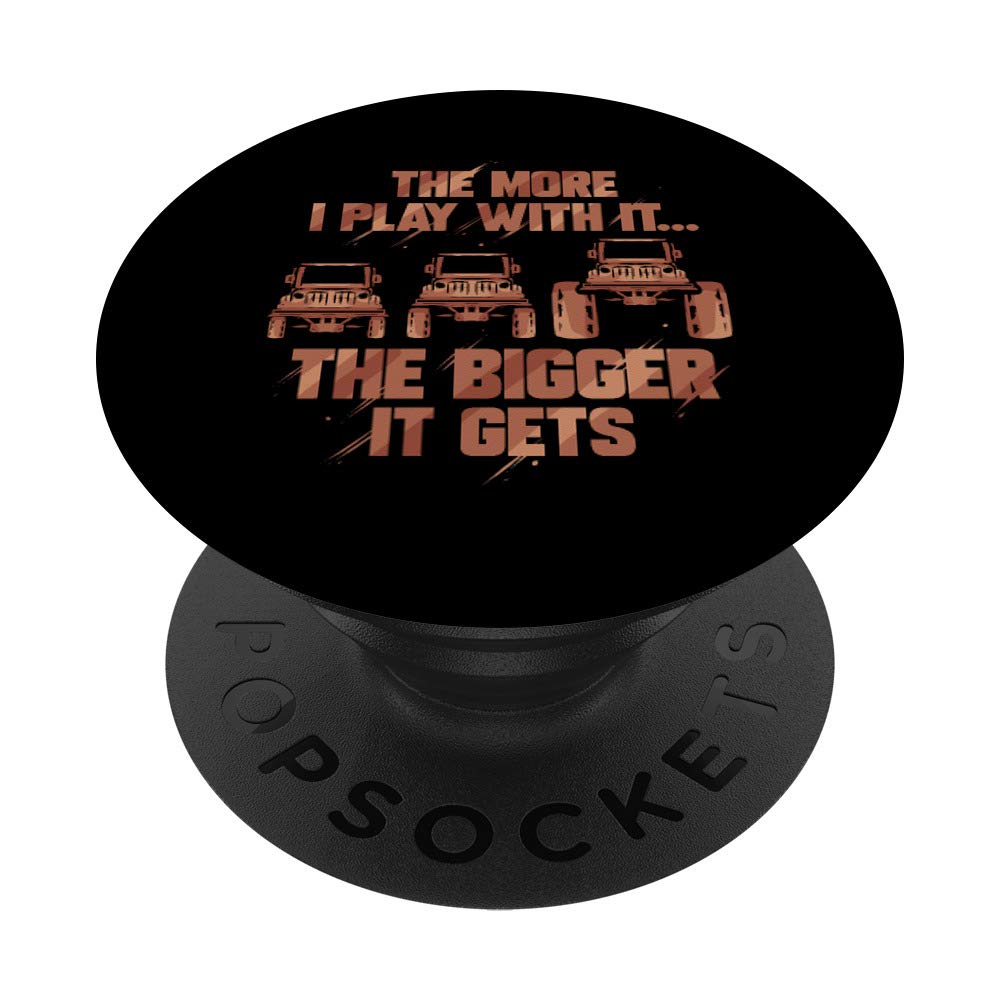 The More I Play With It The Bigger It Gets - Mudding Gift PopSockets PopGrip: Swappable Grip for Phones & Tablets