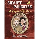 Soviet Daughter: A Graphic Revolution (Comix Journalism)