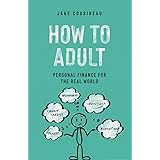 How to Adult: Personal Finance for the Real World