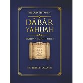 Dabar Yahuah - Yahuah Scriptures: The Old Testament