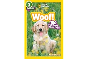 Woof! (National Geographic Kids Readers, Level 3/Fact Reader): 100 Fun Facts About Dogs