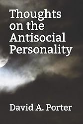 Thoughts on the Antisocial Personality