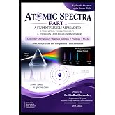 Atomic Spectra Part 1: A Student-Friendly Approach to Introduction to Spectroscopy Hydrogen Atom and Quantum Numbers