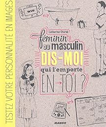 Féminin ou masculin, dis-moi qui l'emporte en toi ?