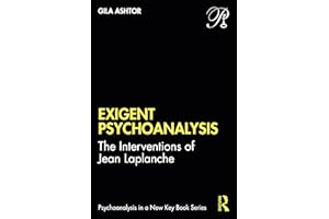 Exigent Psychoanalysis (Psychoanalysis in a New Key Book Series)