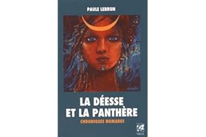 LA DEESSE ET LA PANTHERE - CHRONIQUES NOMADES