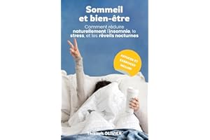 Sommeil et bien être : Comment réduire naturellement l'insomnie, le stress, et les réveils nocturnes (Évolution positive : la