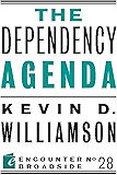 The Dependency Agenda (Encounter Broadsides Book 28)