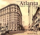 Front cover for the book Atlanta: Then and Now by Michael Rose