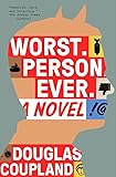 Worst. Person. Ever.: A Novel