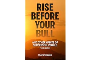 Rise Before Your Bull: and Other Habits of Successful People