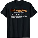 Debugging Definition Tee Code Coding Computer Programmer T-Shirt