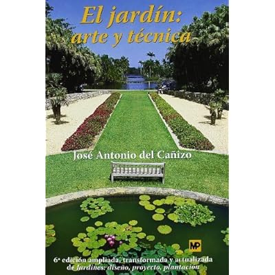 El jardín: Arte y técnica. (6ª ed. Ampl. Act.)