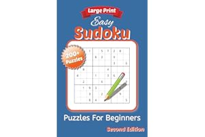 Easy Sudoku Puzzles for Beginners Second Edition: Large Print Brain Games for Beginners | 6 x 9 inch, 262 Pages | 200+ Puzzles ... Gift for Vacations, Holiday & Leisure Time