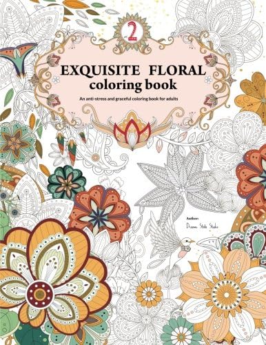 Exquisite Floral Coloring Book: An anti-stress and graceful coloring book for adult (vol.2)
