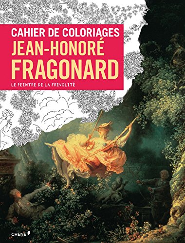 Cahier de coloriages Jean-Honoré Fragonard
