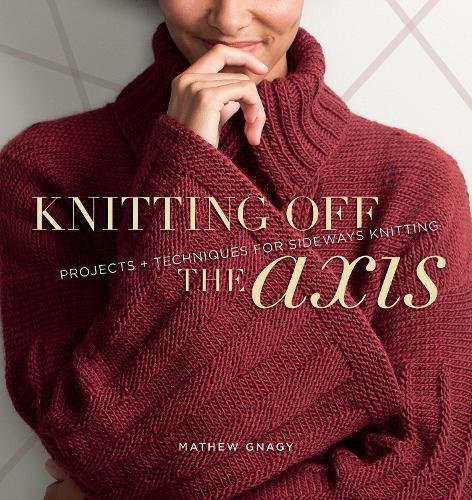 Knitting Off The Axis Projects And Techniques For Sideways - 