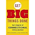 Get Big Things Done: The Power of Connectional Intelligence
