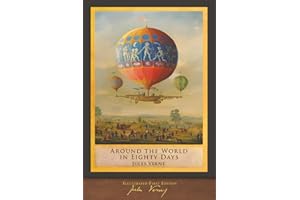 Around the World in Eighty Days (Illustrated First Edition): 100th Anniversary Collection