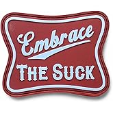Tactical Patch - Embrace The Suck 3D PVC Morale Patch - Heavy Duty USA American Patriotic Patches for Military, Police, Army, Caps, Jackets, Pants, &amp; Gear (Embrace The Suck)