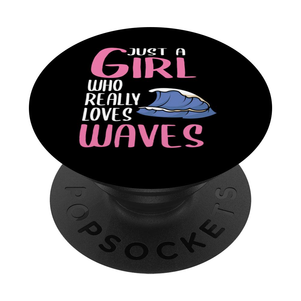 Womens Surfing Gift Just A Girl Who Really Loves Waves PopSockets PopGrip: Swappable Grip for Phones & Tablets