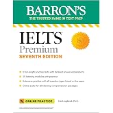 IELTS Premium: 6 Practice Tests + Comprehensive Review + Online Audio, Seventh Edition (Barron's Test Prep)