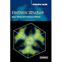 Electronic Structure: Basic Theory and Practical Methods: Martin