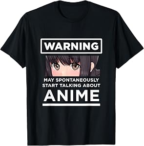 Warning May Spontaneously Start Talking About Anime T-Shirt