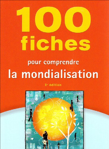 100 fiches pour comprendre la mondialisation