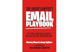 The Smart Lawyer's Email Playbook: Tips, Tricks, and Practical Advice for Can't-Miss Law Firm Newsletters