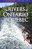 A Paddler's Guide to the Rivers of Ontario and Quebec by